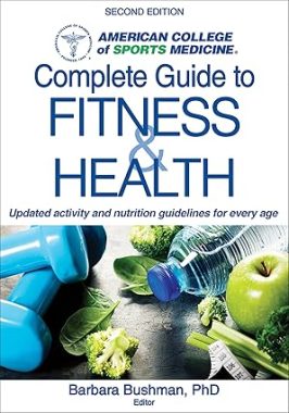 ACSM’s Complete Guide to Fitness & Health: Your Comprehensive Wellness Companion